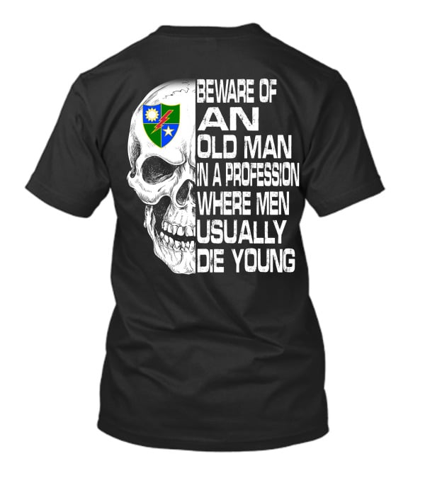 Beware Of An Old Man In A Profession Where Men Usually Die Young T-Shirt