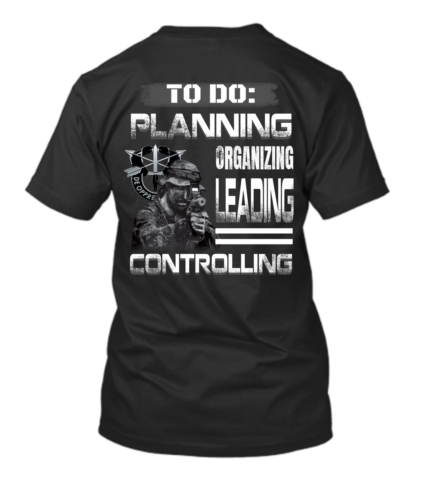 To Do: Planning Organizing Leading Controlling Military Theme T-Shirt
