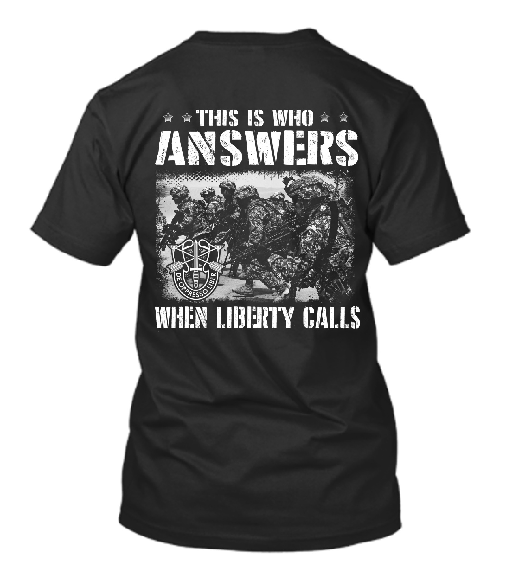 This Is Who Answers When Liberty Calls De Oppresso Liber T-Shirt