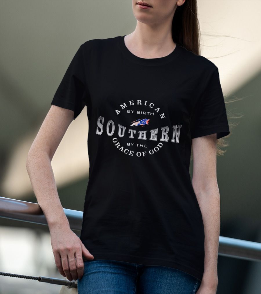 American By Birth Southern By The Grace Of God T-Shirt