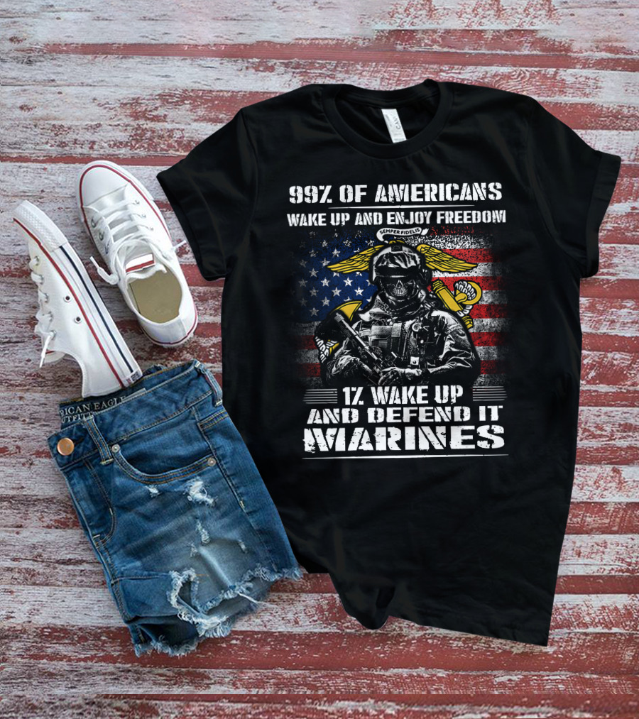 99% Of Americans Wake Up And Enjoy Freedom 1% Wake Up And Defend It Marines Semper Fidelis American Flag Skull T-Shirt