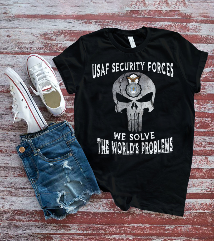 Usaf Security Forces We Solve The World's Problems T-Shirt
