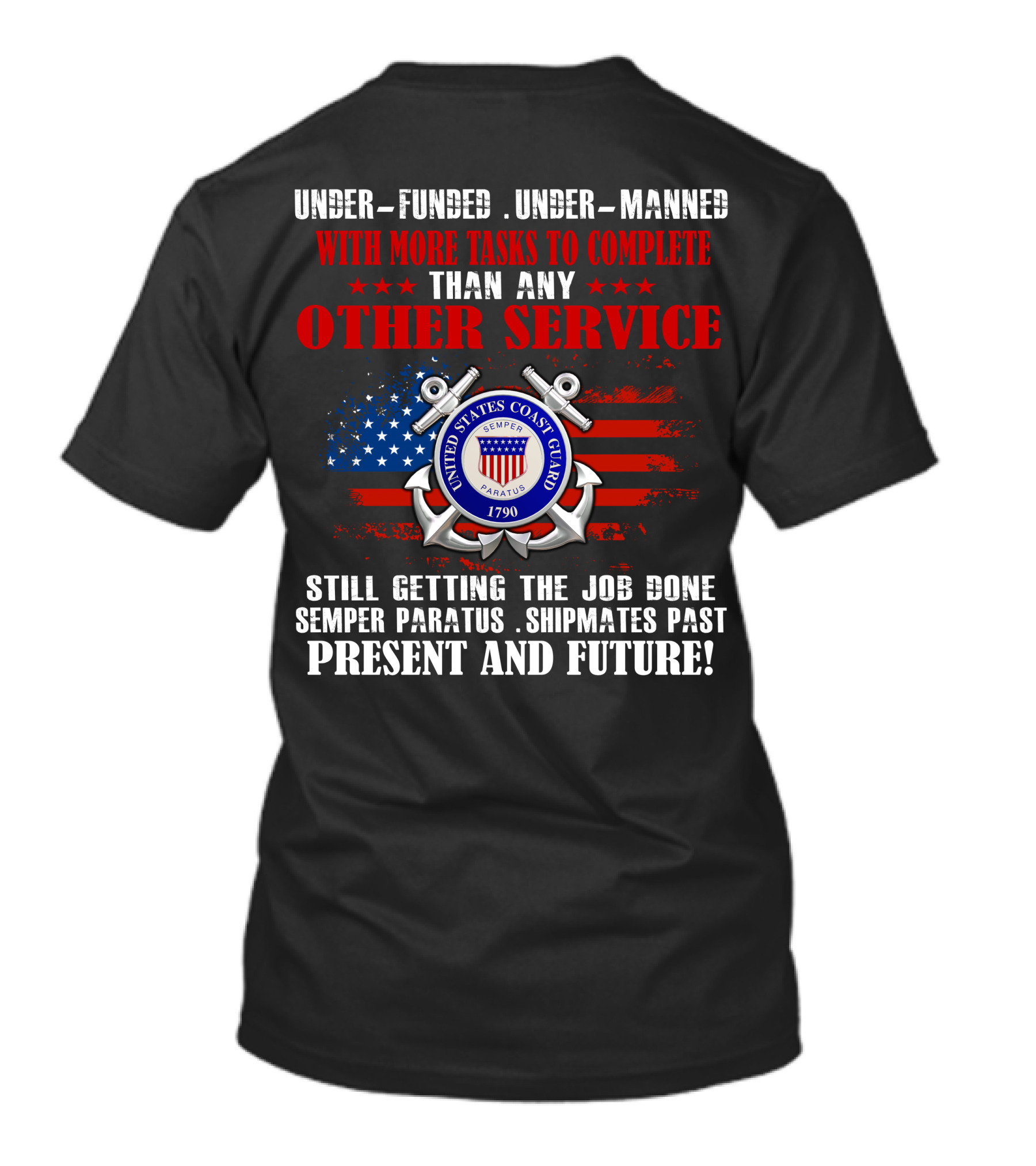 United States Coast Guard Underfunded Undermanned Semper Paratus Present Future T-Shirt