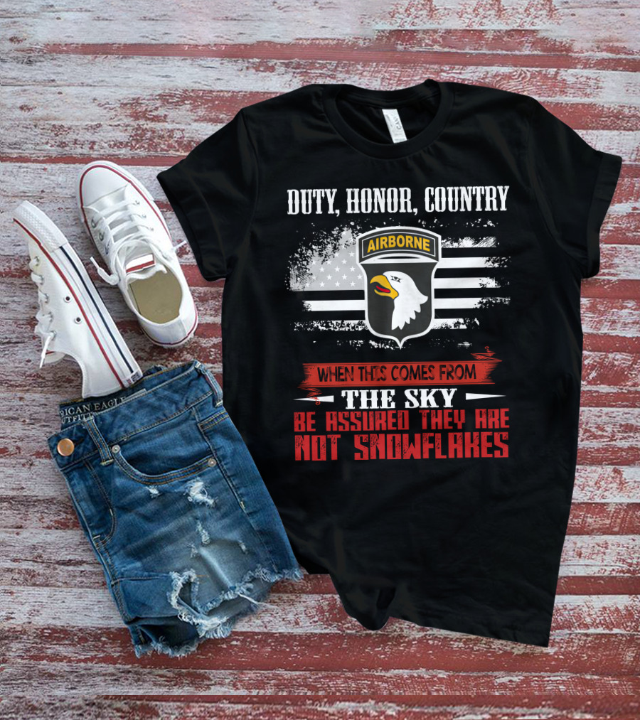 Duty Honor Country Airborne When This Comes From The Sky Be Assured They Are Not Snowflakes T-Shirt