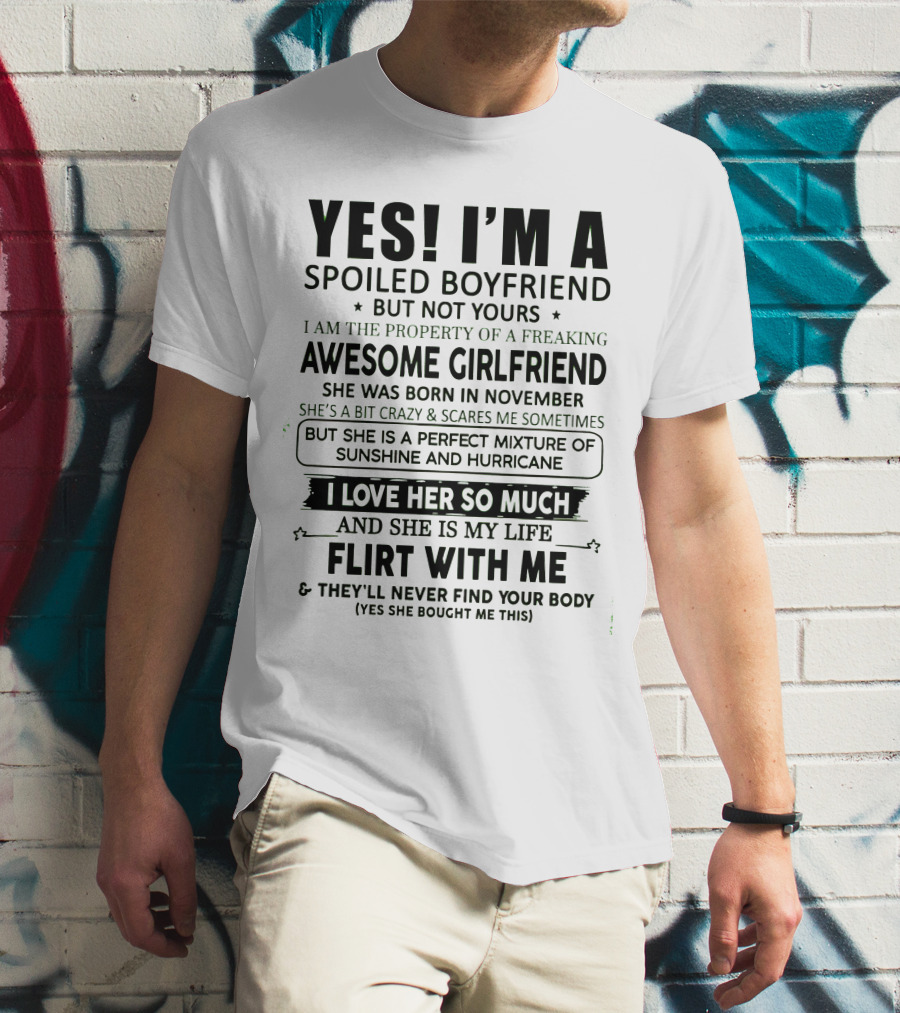 Yes I'm A Spoiled Boyfriend Of A November Girl Awesome Girlfriend Perfect Mixture Of Sunshine And Hurricane T-Shirt