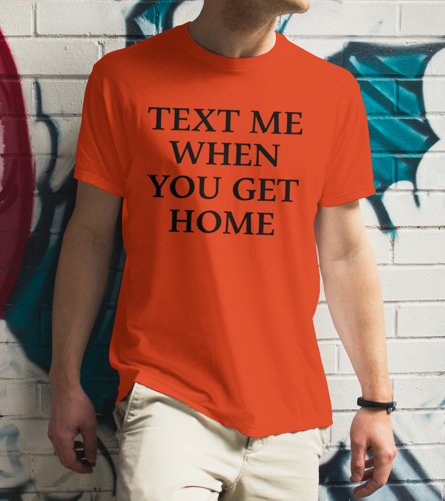 Lonely Ghost Text Me When You Get Home T-Shirt