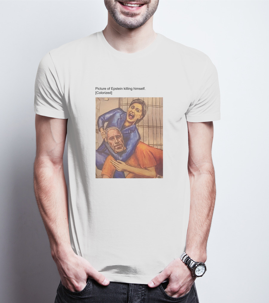 Jorge Ventura Media Picture Of Epstein Killing Himself Colorized T-Shirt
