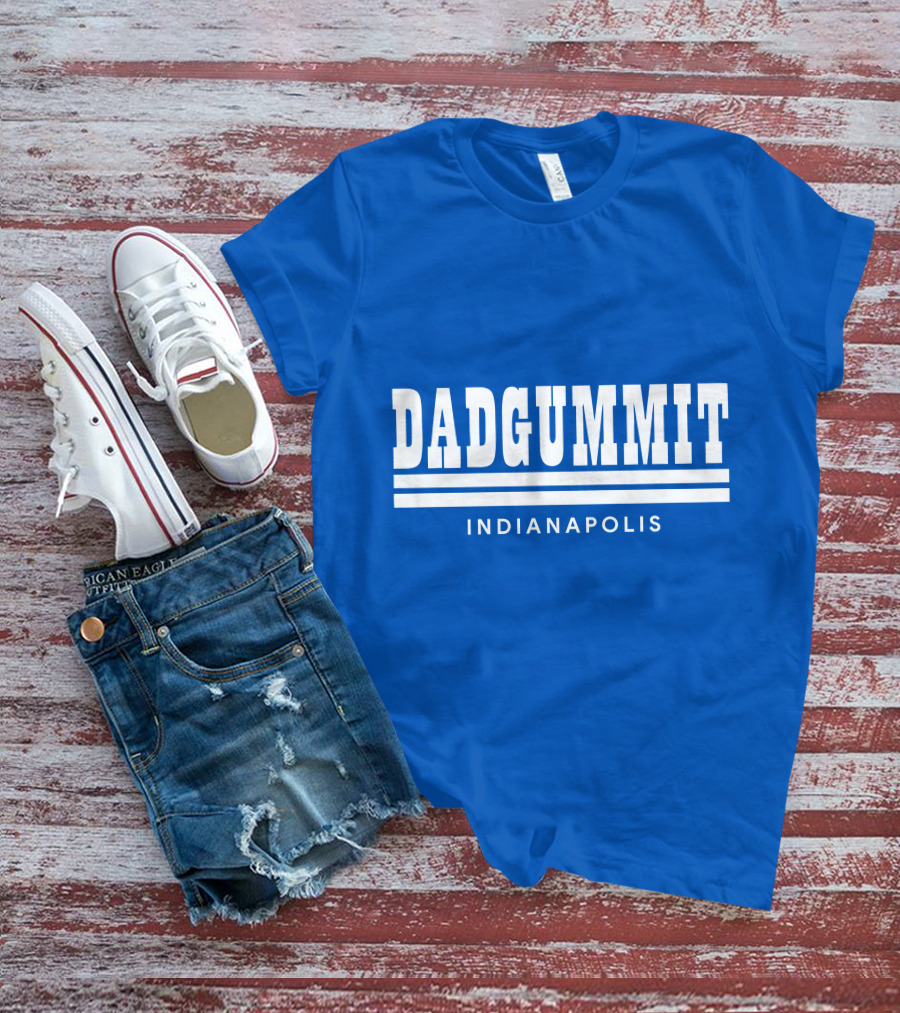 DADGUMMIT INDIANAPOLIS T-Shirt