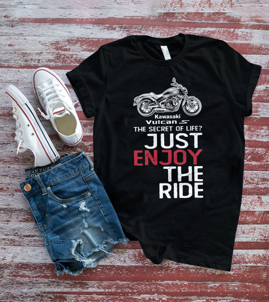 Kawasaki Vulcan S650 The Secret Of Life Just Enjoy The Ride T-Shirt