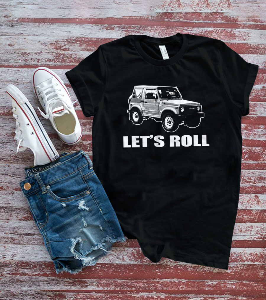 LET'S ROLL SUZUKI SAMURAI JEEP 4X4 OFF-ROAD VEHICLE T-Shirt