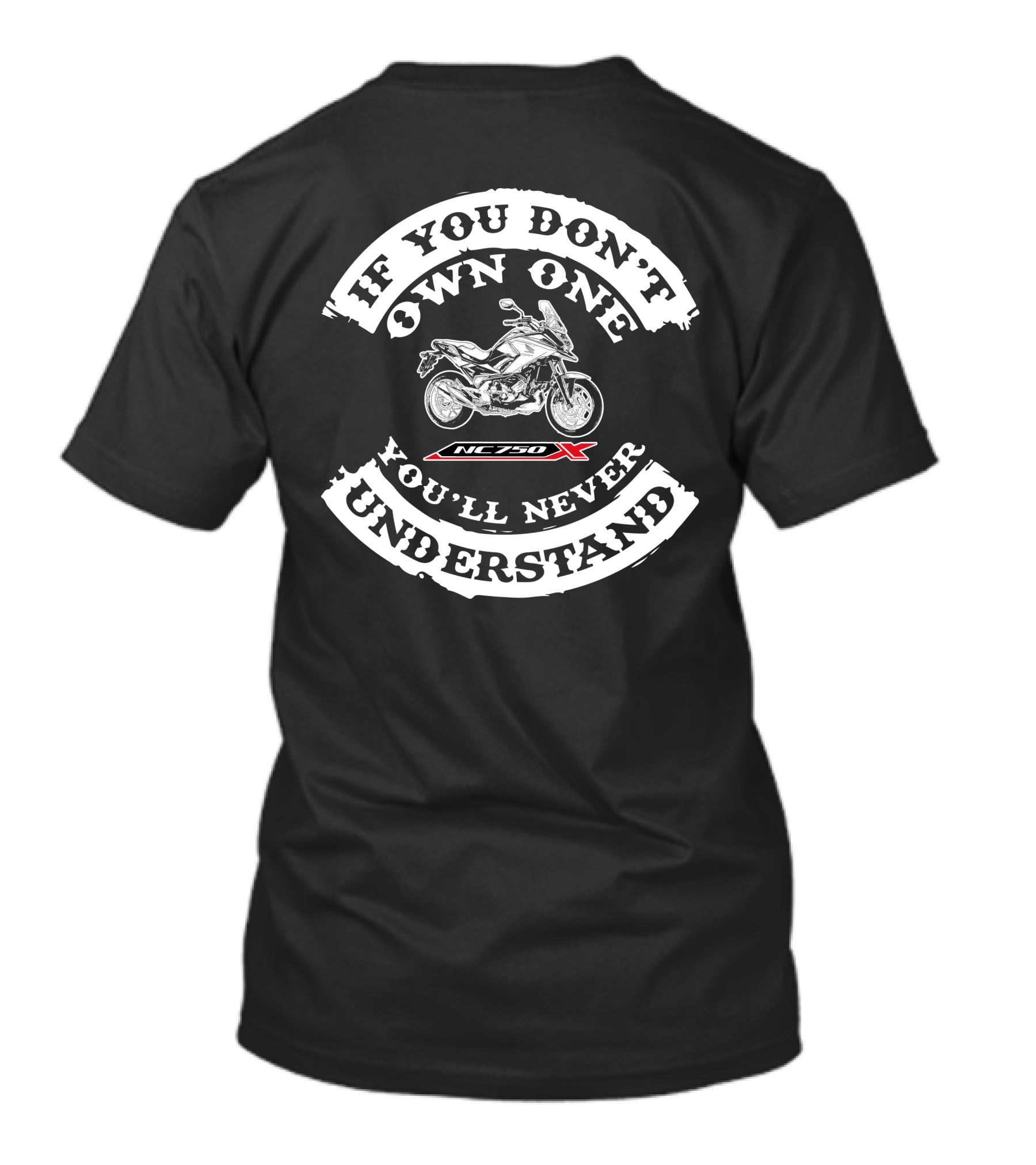 If You Don't Own One You'll Never Understand Honda NC750X T-Shirt