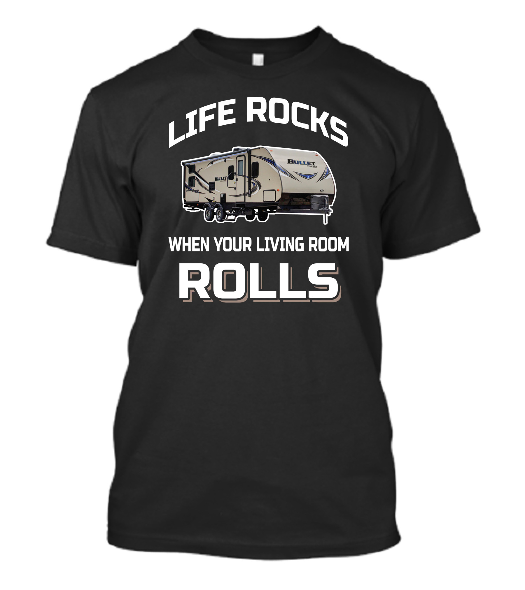 LIFE ROCKS WHEN YOUR LIVING ROOM ROLLS BULLET Keystone T-Shirt