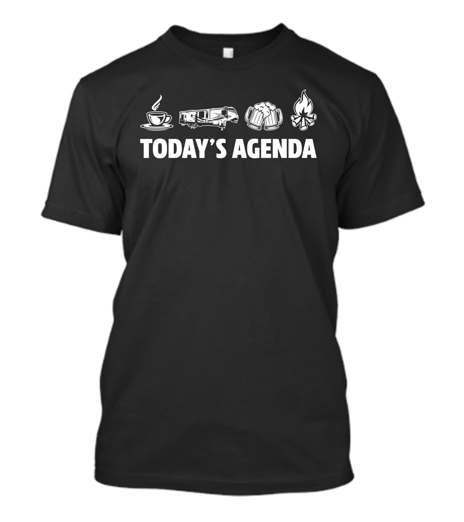 Today's Agenda Coffee Camper Beer Campfire Keystone Fuzion 429 T-Shirt