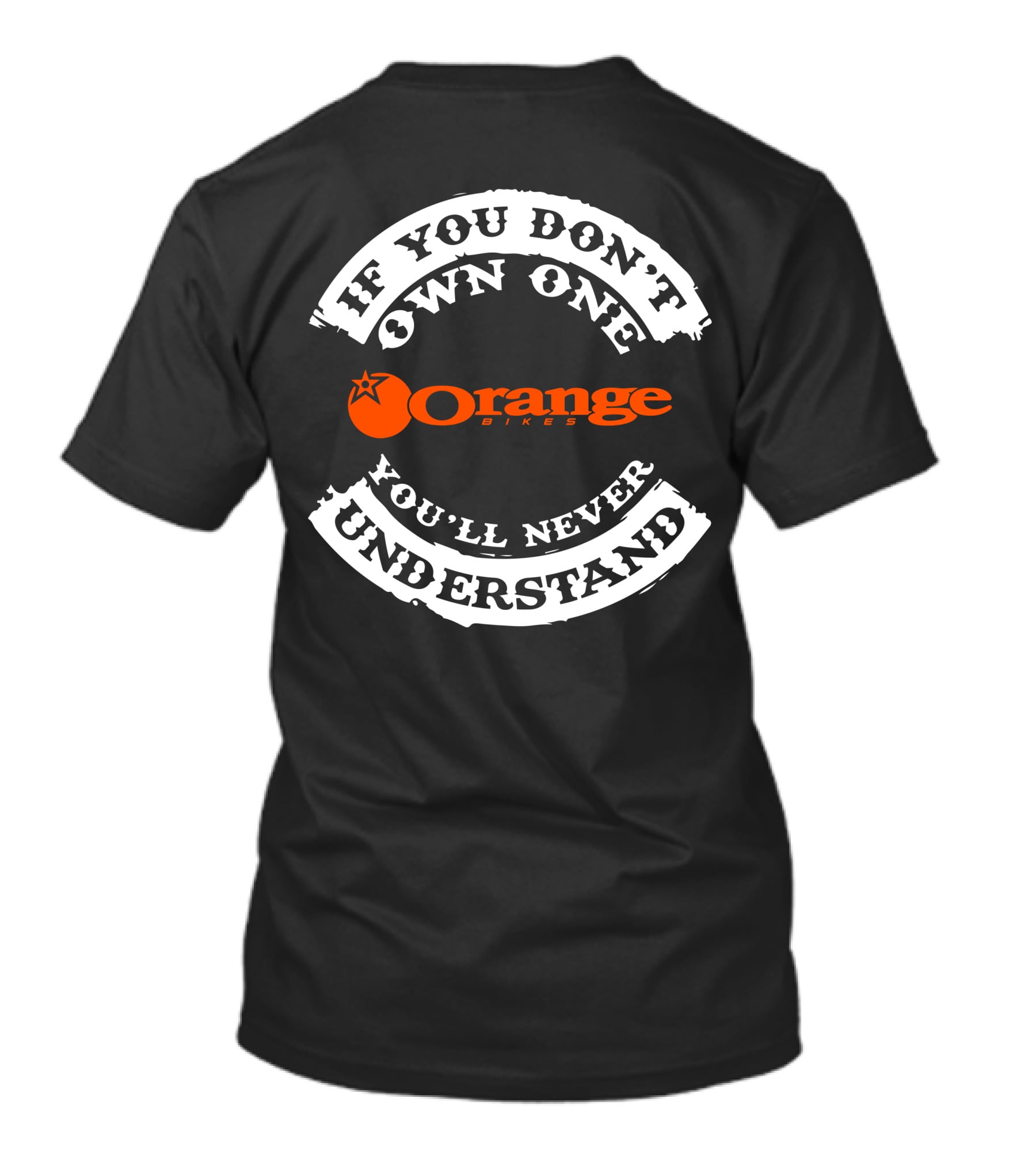 If You Don't Own One You'll Never Understand Orange Bikes T-Shirt