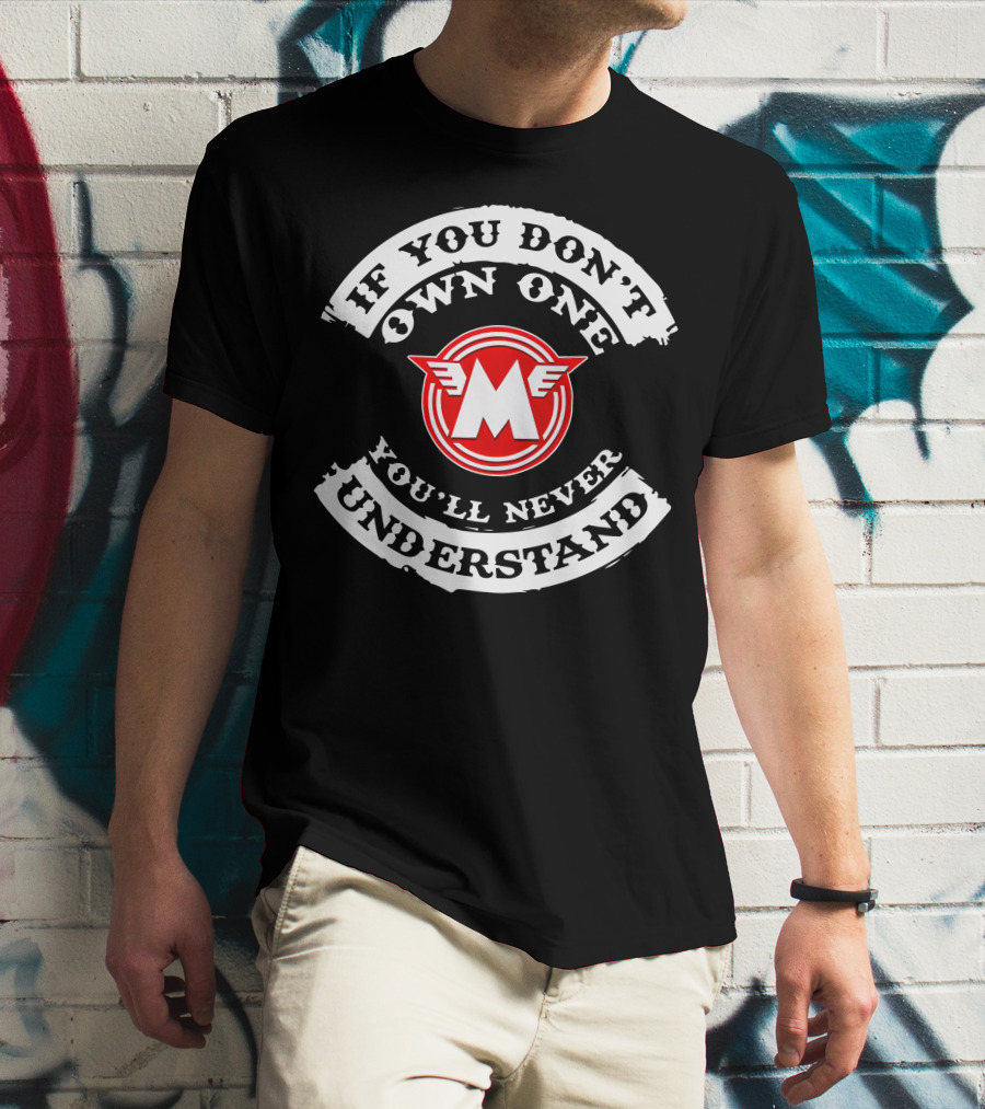 If You Don't Own One You'll Never Understand Matchless Motorcycle T-Shirt