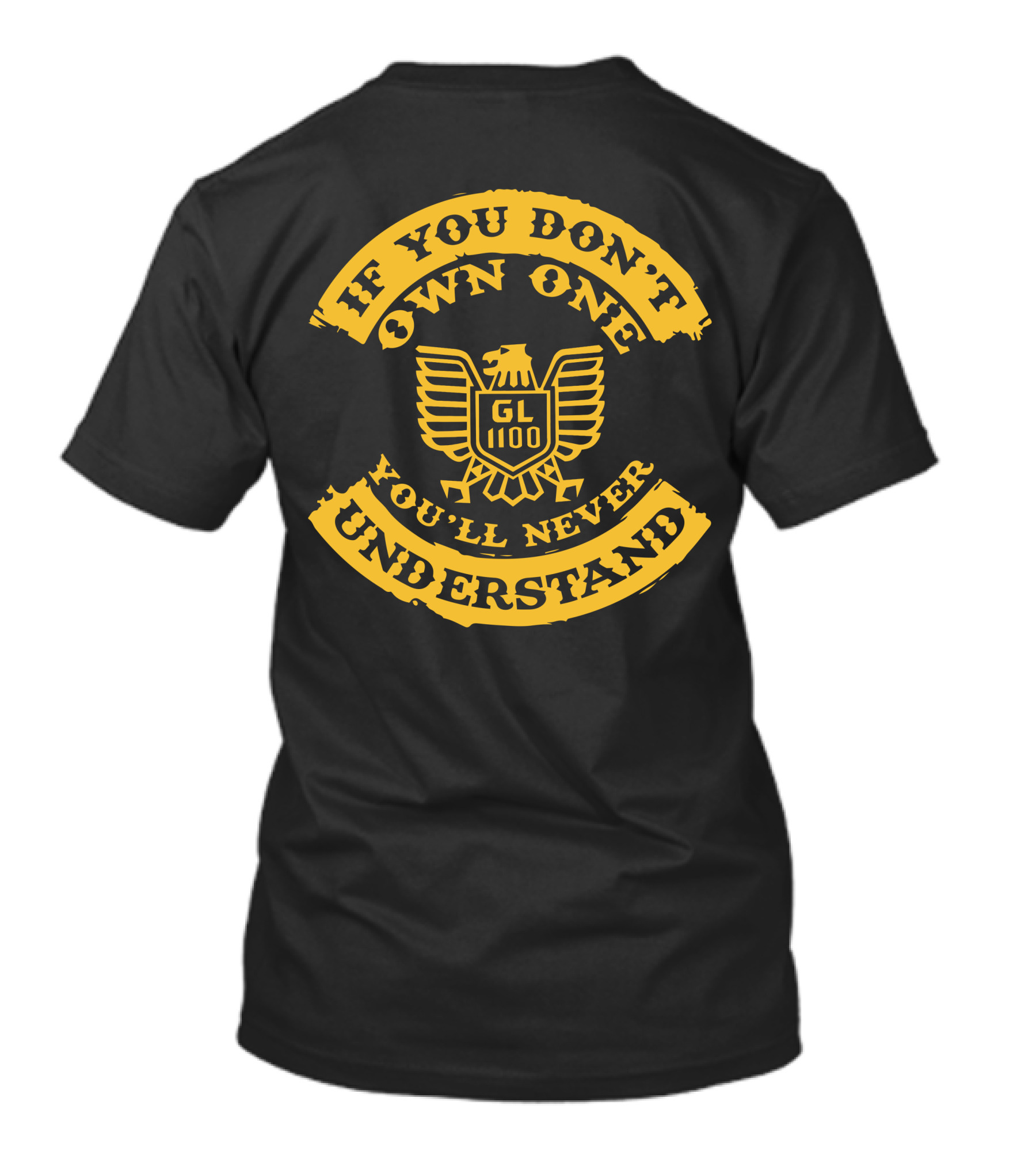 If You Don't Own One You'll Never Understand GL1100 Goldwing T-Shirt