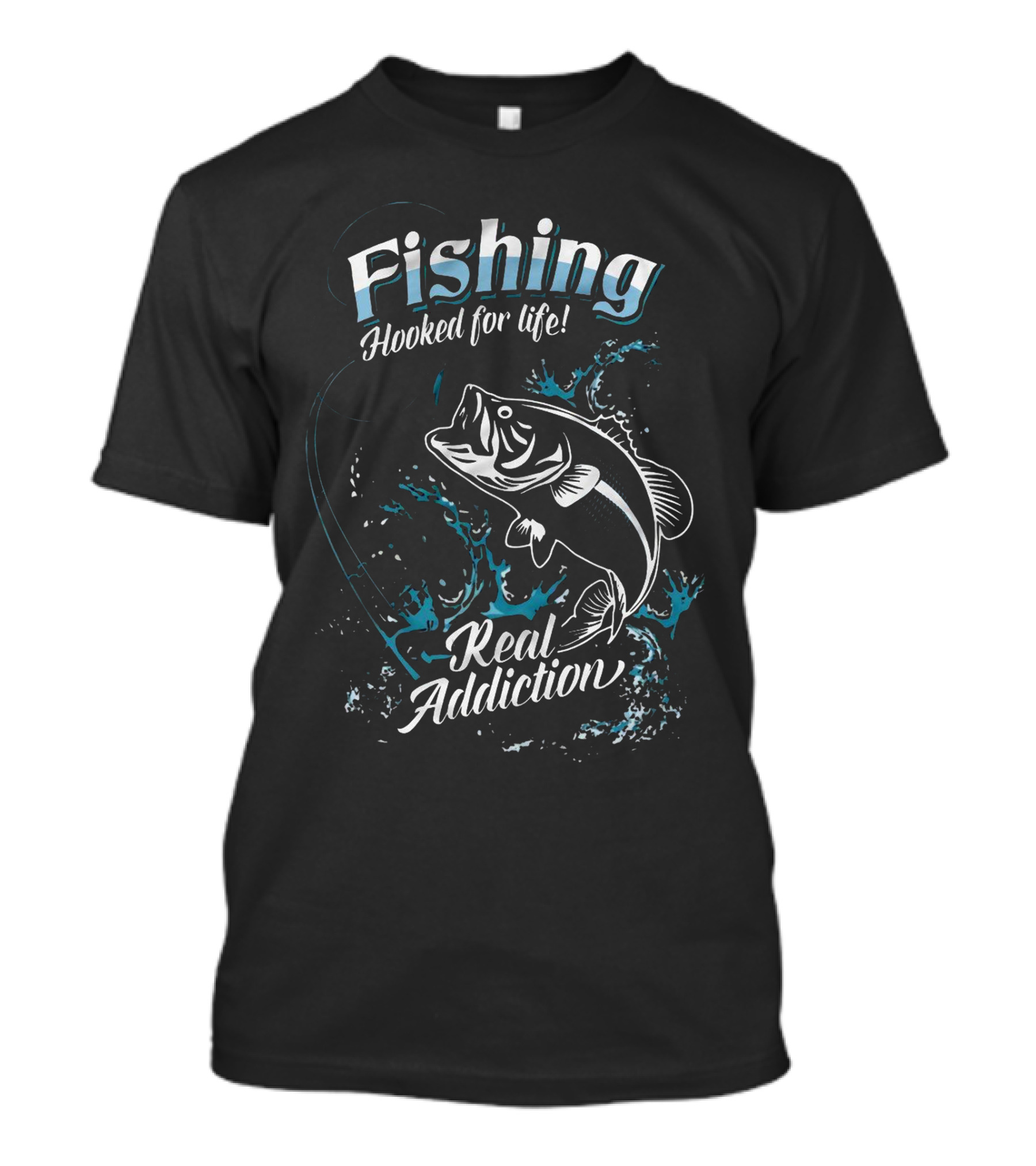 Fishing Hooked For Life Real Addiction Splashing Fish T-Shirt