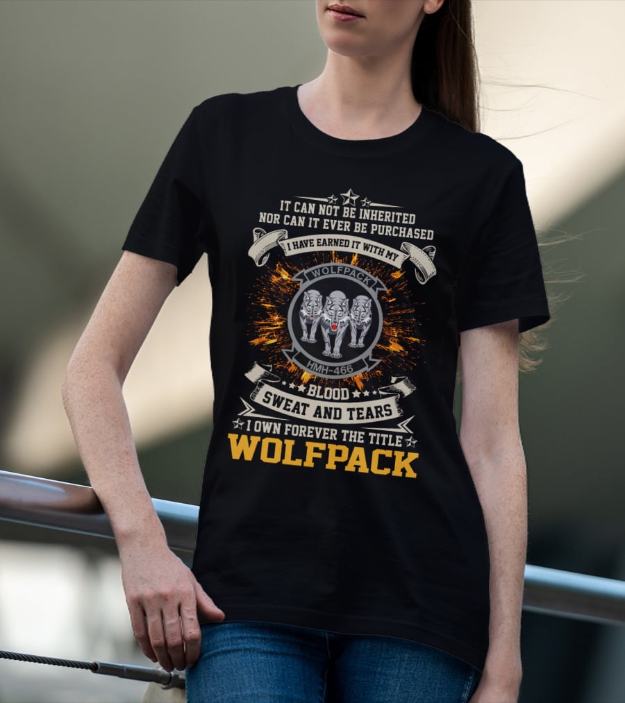 Wolfpack HMH-466 Blood Sweat And Tears Inherited Title T-Shirt