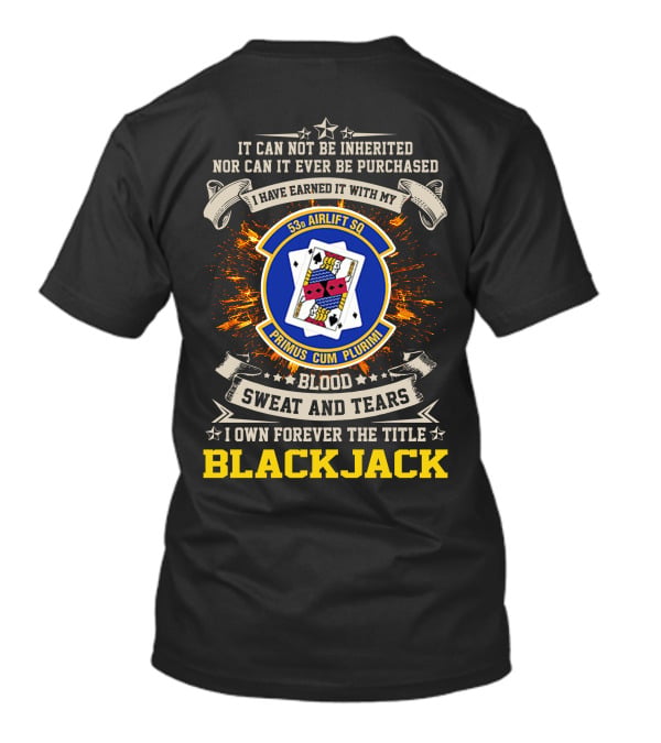 53rd Airlift Squadron Blackjack Primus Cum Plurimi Blood Sweat And Tears T-Shirt