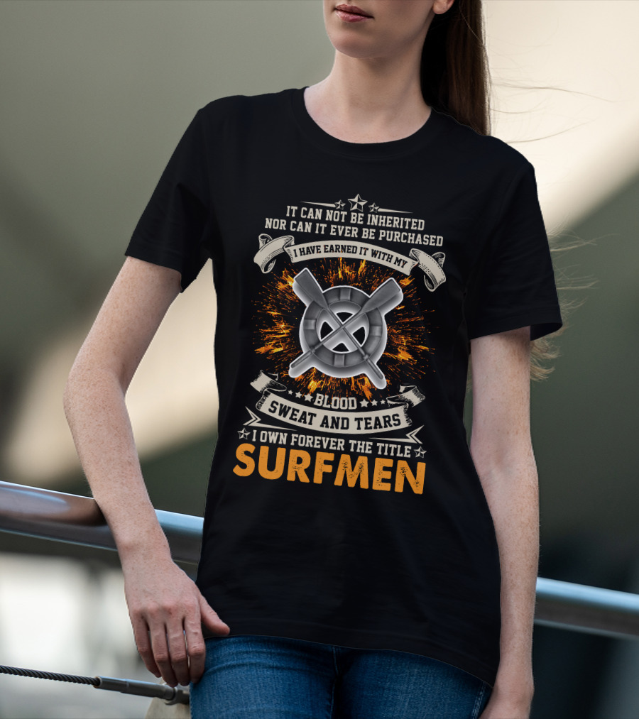 Surfmen Blood Sweat And Tears Earned Forever T-Shirt