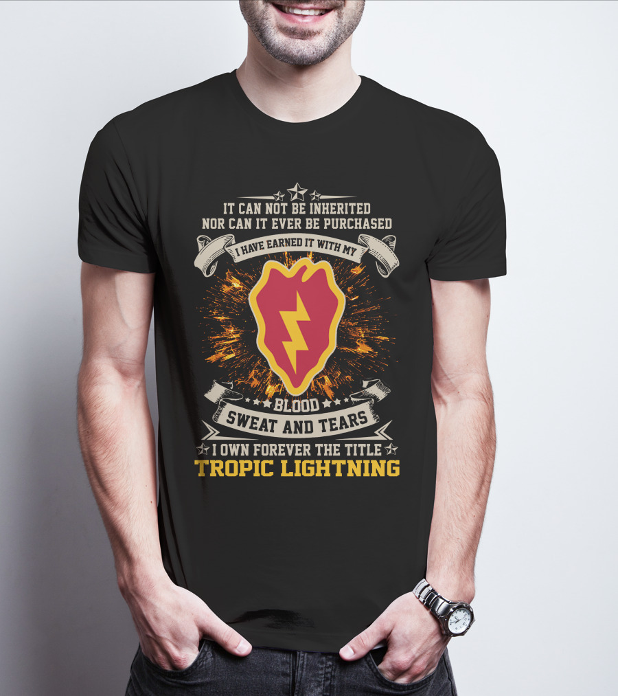 25Th Infantry Division Tropic Lightning Blood Sweat And Tears Earned Title T-Shirt