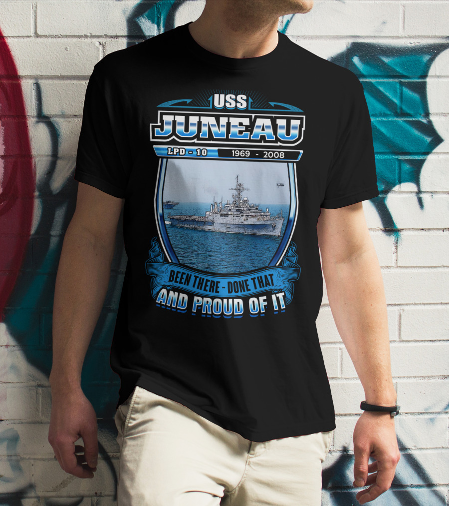 Uss Juneau Lpd-10 1969-2008 Been There Done That And Proud Of It T-Shirt