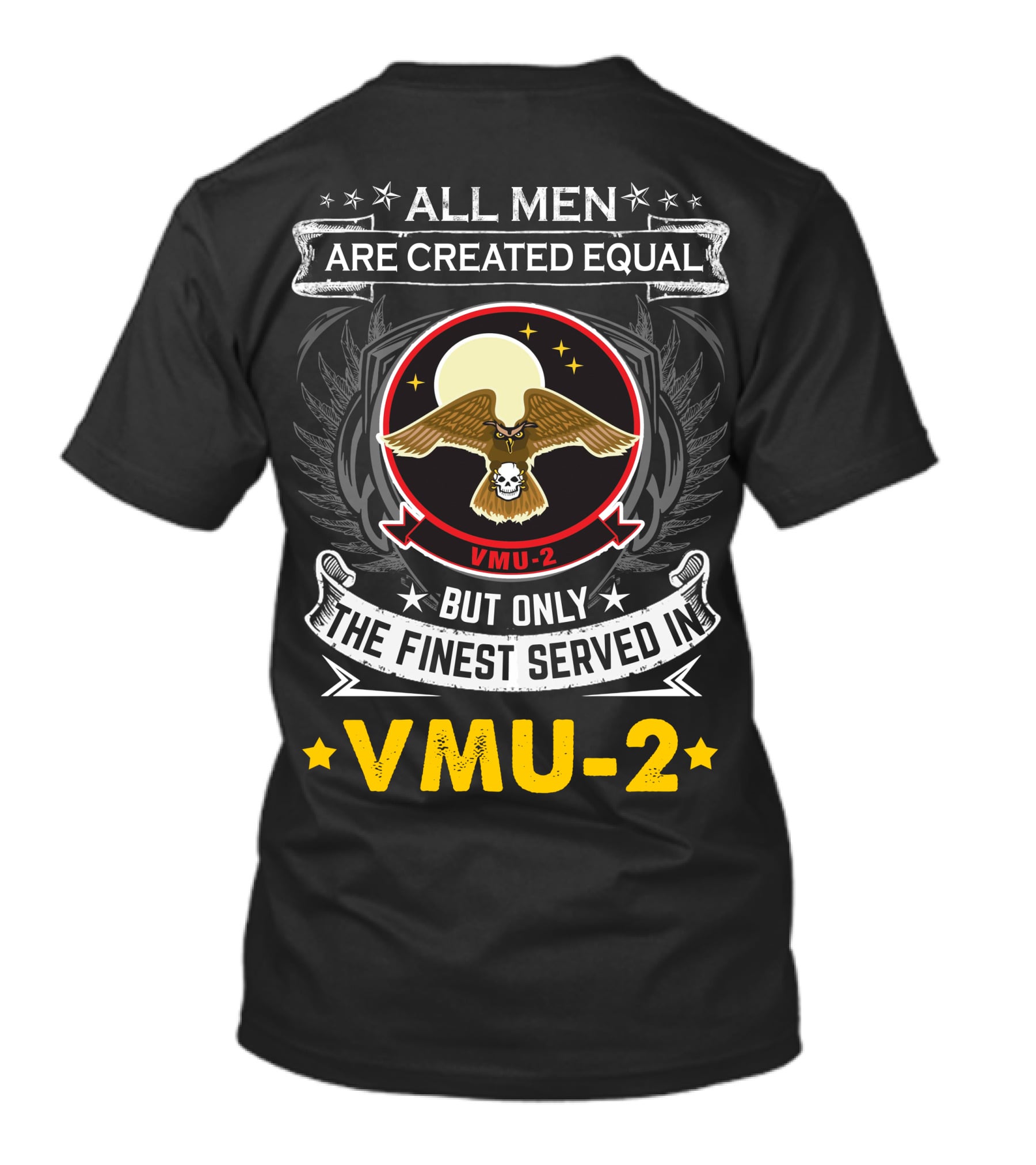 All Men Are Created Equal But Only The Finest Served In Vmu-2 T-Shirt