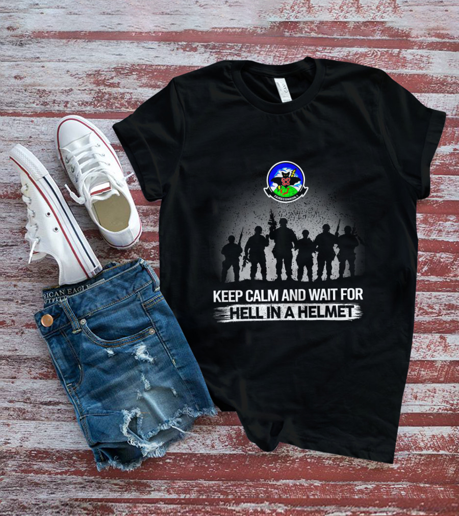 Keep Calm And Wait For Hell In A Helmet Fleet Air Reconnaissance Squadron One VQ-1 Badge T-Shirt