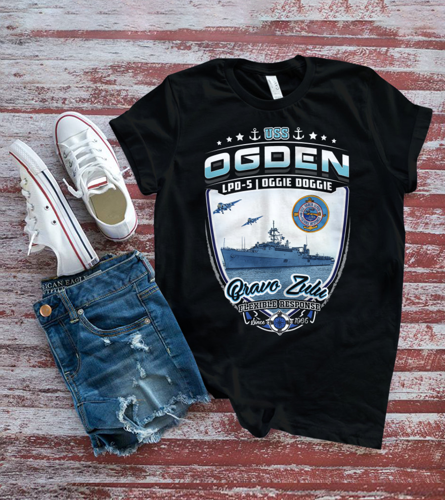 Uss Ogden Lpd-5 Oggie Doggie Bravo Zulu Flexible Response Since 1965 T-Shirt