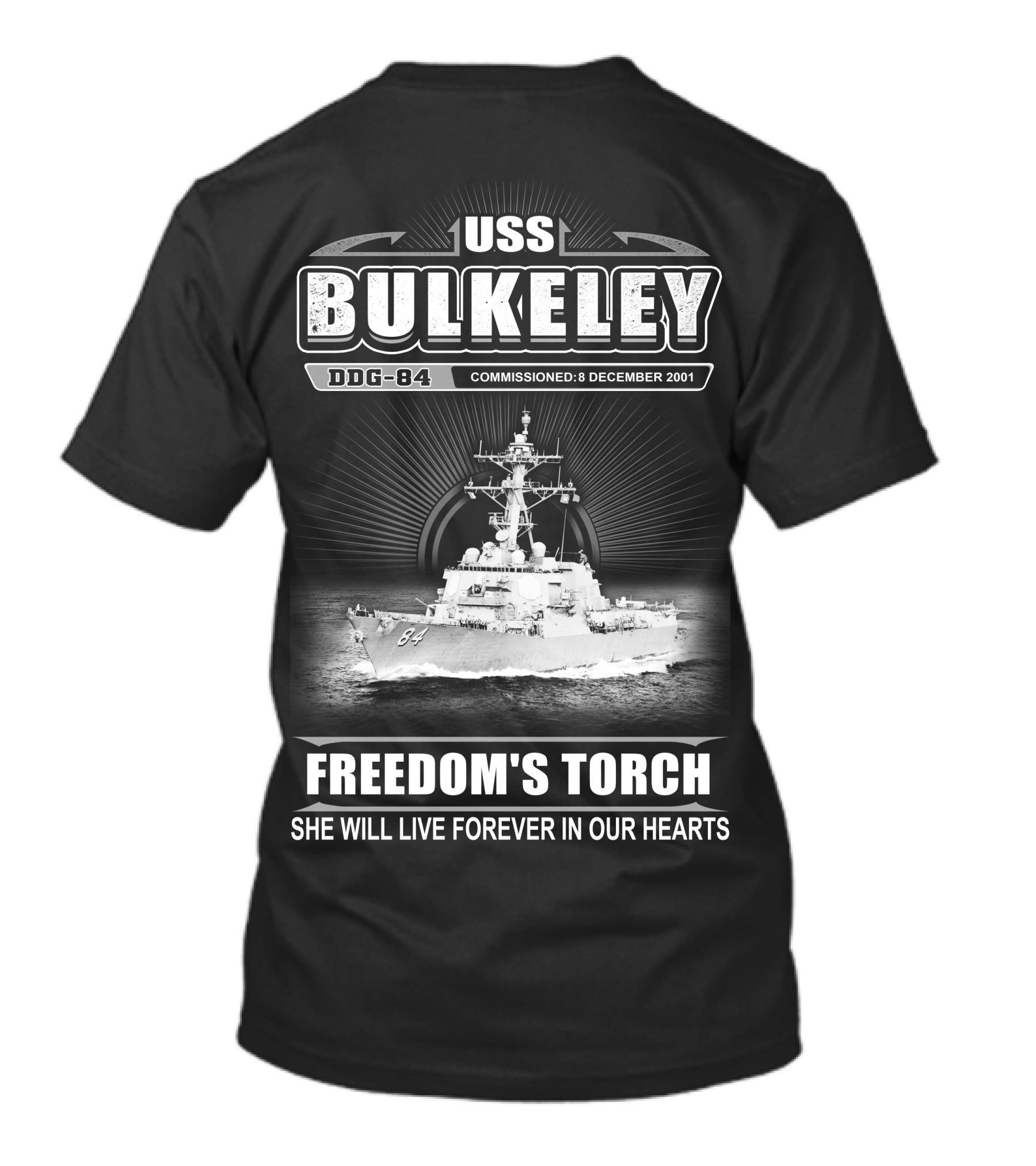Uss Bulkeley Ddg-84 Freedom's Torch Commissioned 8 December 2001 She Will Live Forever In Our Hearts T-Shirt