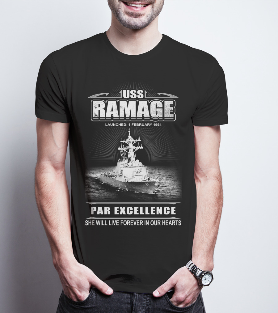 Uss Ramage Ddg-61 Launched 1 February 1994 Par Excellence She Will Live Forever In Our Hearts T-Shirt