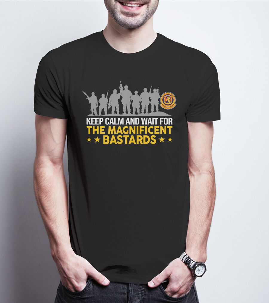Keep Calm And Wait For The Magnificent Bastards 2Nd BattalionTh Marines T-Shirt