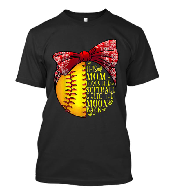 This Mom Loves Her Softball Girl To The Moon And Back T-Shirt