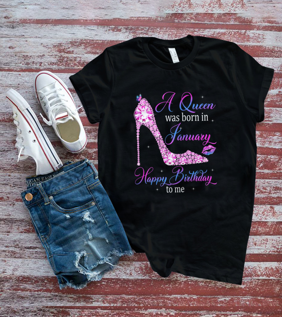 A Queen Was Born In January Happy Birthday To Me High Heel Jeweled Stiletto And Lip Print T-Shirt