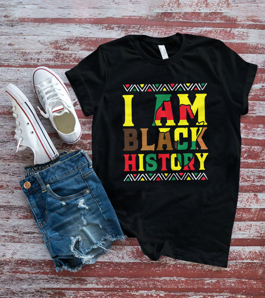 I Am Black History Black History Month Pride African Colors T-Shirt