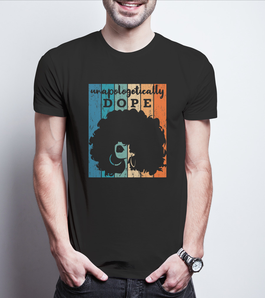 Unapologetically Dope Afro African American Black Women BAE Retro T-Shirt
