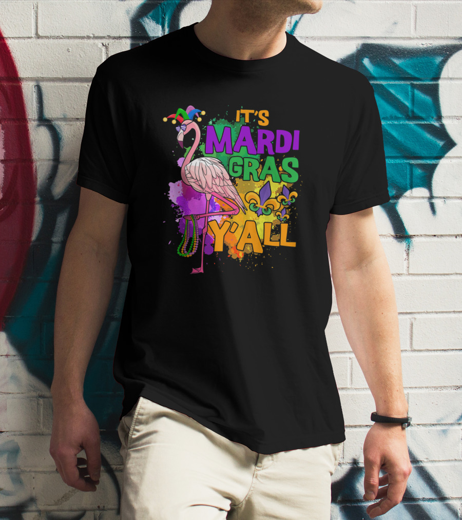 It's Mardi Gras Y'all Flamingo Carnival Beads Fleur De Lis Party Fun T-Shirt