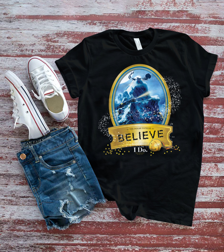The Polar Express Believe I Do True Believer T-Shirt