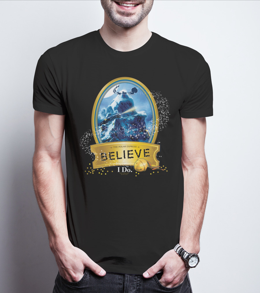 The Polar Express Believe I Do True Believer T-Shirt