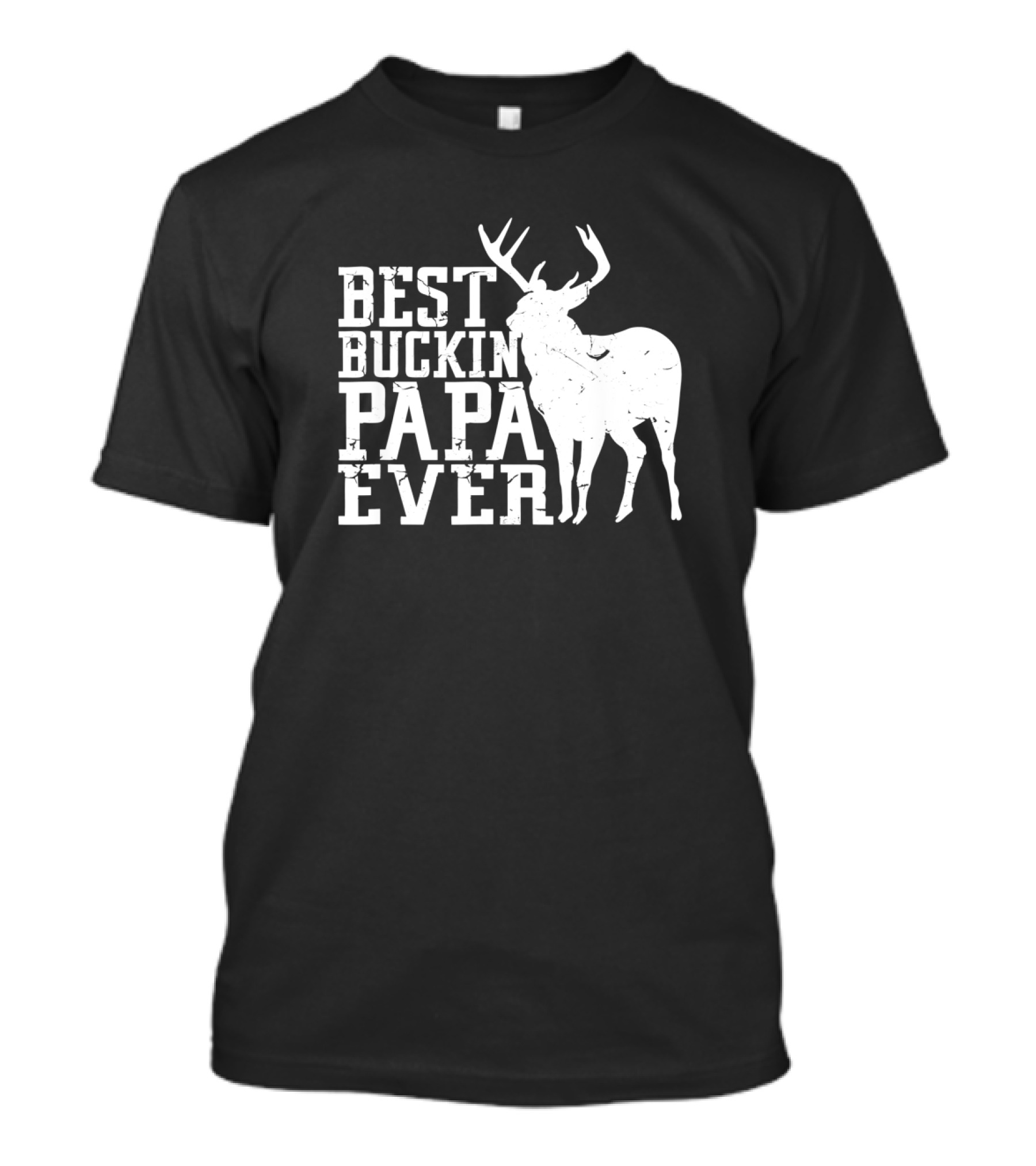Best Buckin Papa Ever Deer Hunting T-Shirt