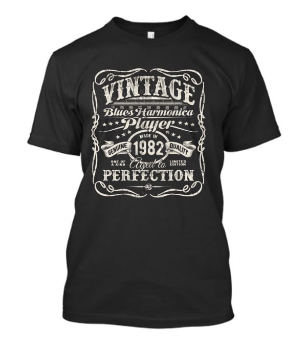 Vintage Blues Harmonica Player Genuine Quality Made In 1982 Aged To Perfection One Of A Kind T-Shirt