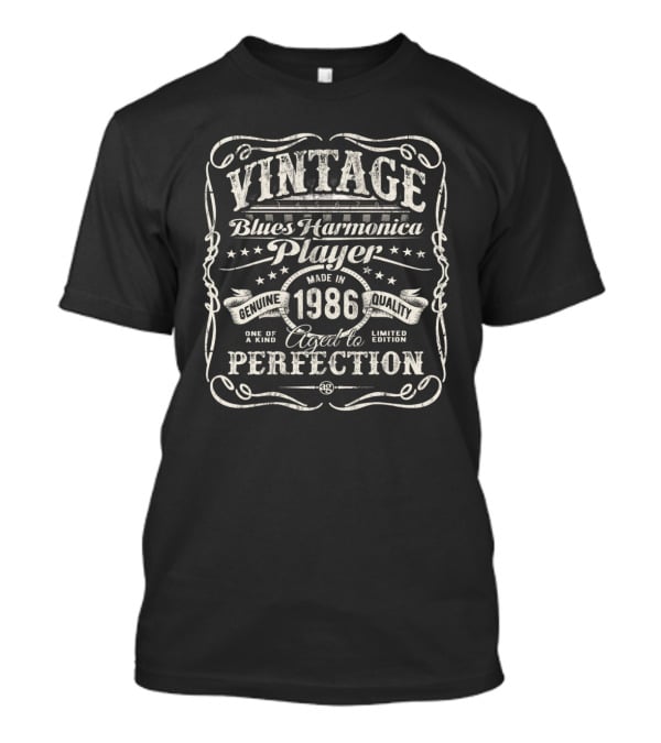 Vintage Blues Harmonica Player Made In 1986 Aged To Perfection Genuine Quality One Of A Kind T-Shirt