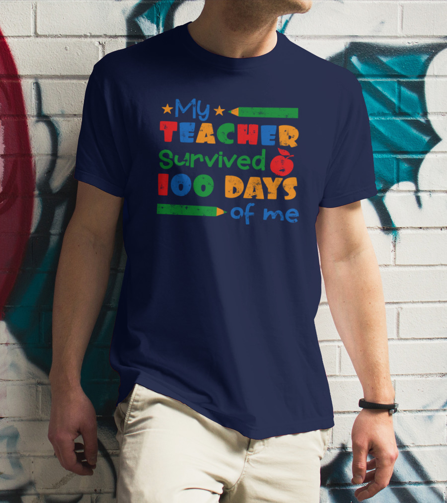 My Teacher Survived 100 Days Of Me Colorful Pencils And Apple Stars T-Shirt