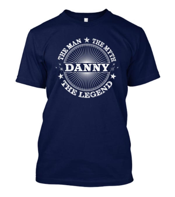 The Man The Myth The Legend Danny T-Shirt