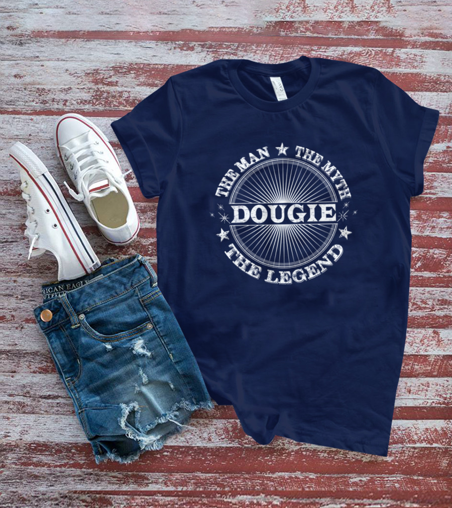 DOUGIE The Man The Myth The Legend T-Shirt