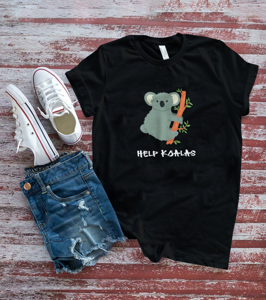 Help Koalas Save Koala Australian Help Koalas T-Shirt