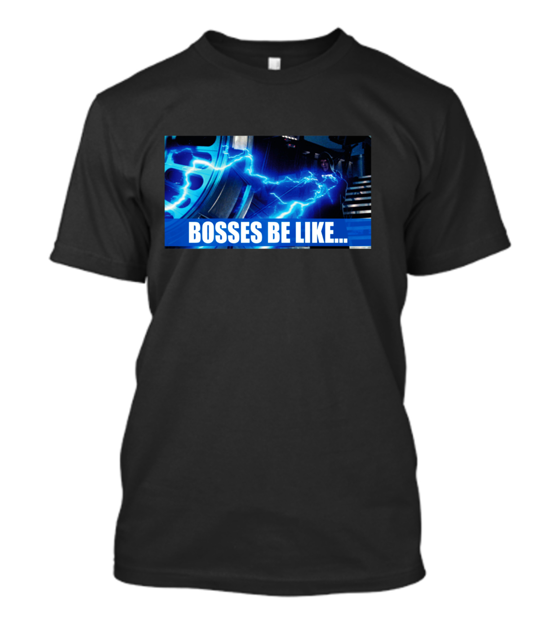Star Wars Bosses Be Like Force Lightning Meme T-Shirt