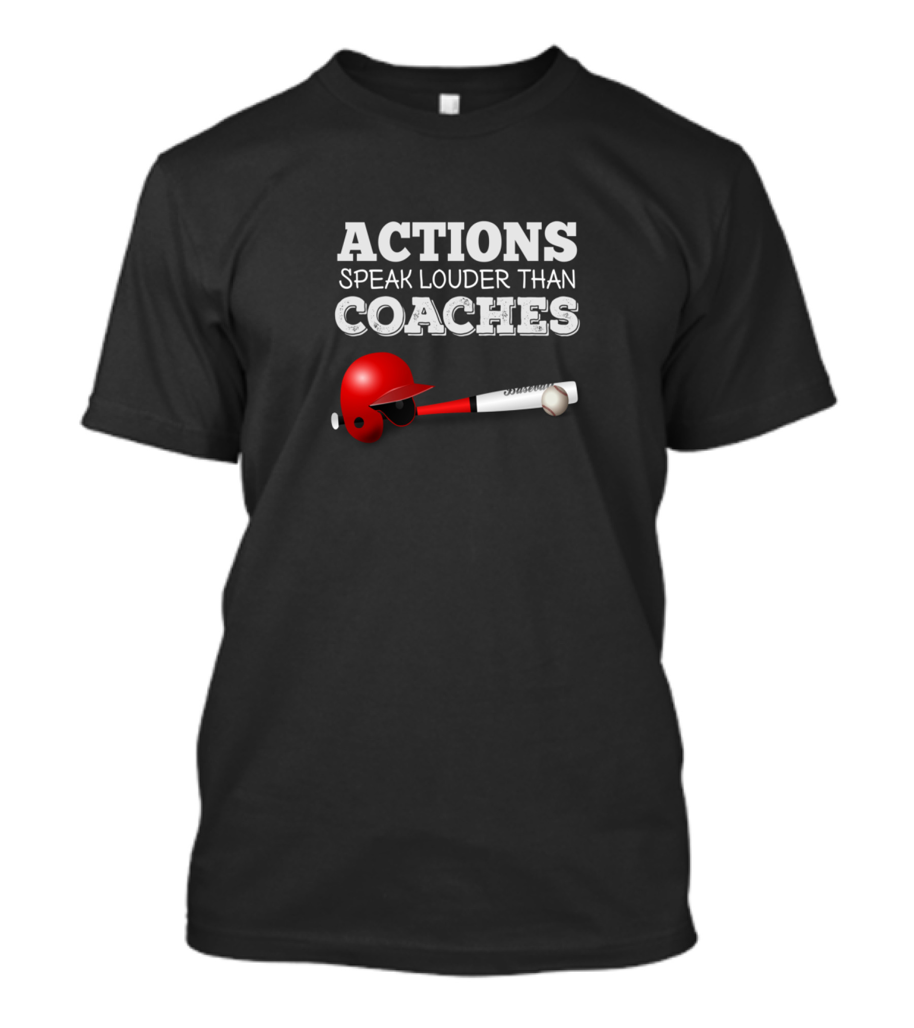 Actions Speak Louder Than Coaches Baseball Helmet And Bat T-Shirt