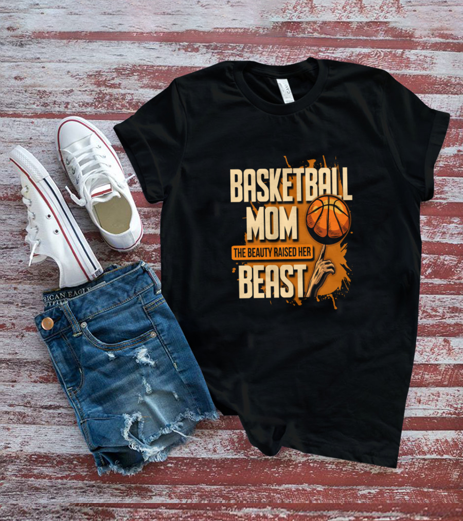Basketball Mom The Beauty Raised Her Beast Basketball Splatter T-Shirt