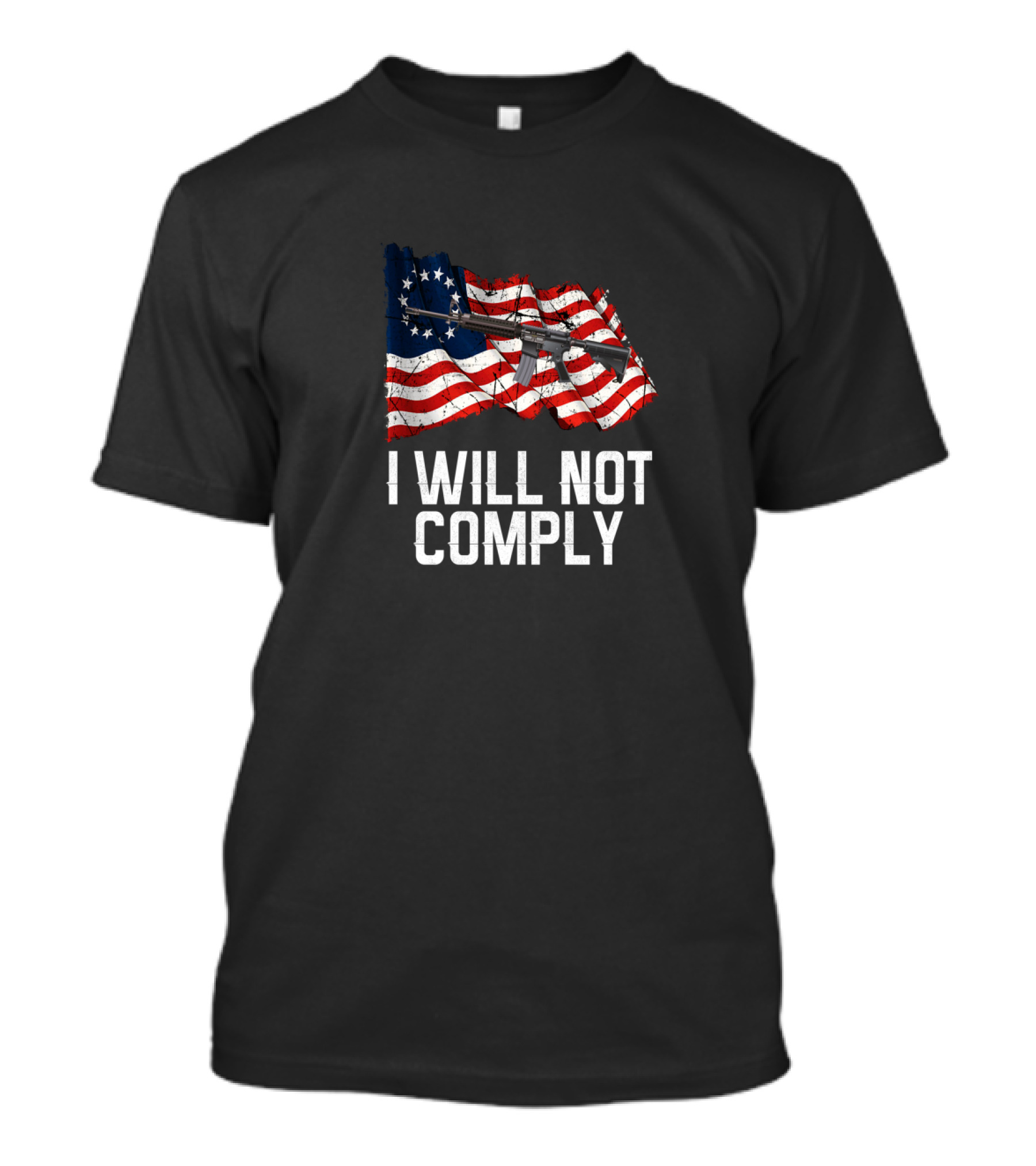 I WILL NOT COMPLY AR 15 Gun Rights American Flag T-Shirt